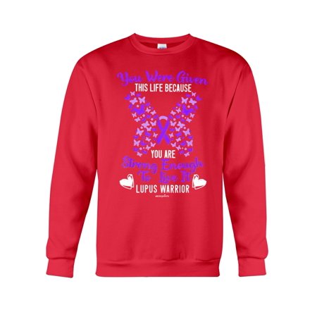 You Were Given This Life Lupus Awareness Crewneck Sweatshirt