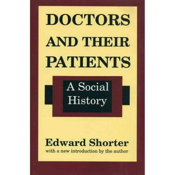 Studies in Social Philosophy & Policy: Doctors and Their Patients: A Social History (Paperback)