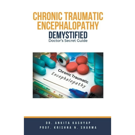 Chronic Traumatic Encephalopathy Demystified: Doctor's Secret Guide, (Paperback)