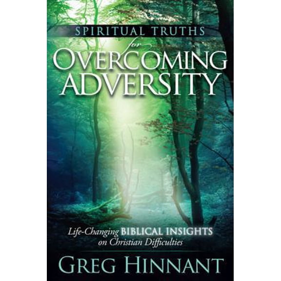 Pre-Owned Spiritual Truths for Overcoming Adversity: Life-Changing Biblical Insights on Christian Difficulties (Paperback) 1616384395 9781616384395