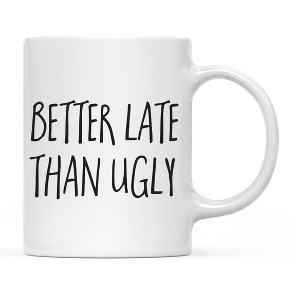 Andaz Funny Profession Late Quote Ceramic Coffee Mug