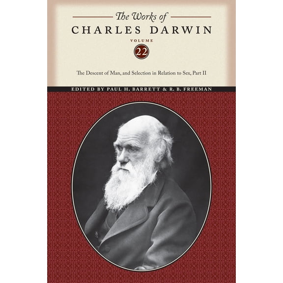 Works of Charles Darwin The Works of Charles Darwin, Volume 22: The Descent of Man, and Selection in Relation to Sex (Part Two), Book 1, (Paperback)