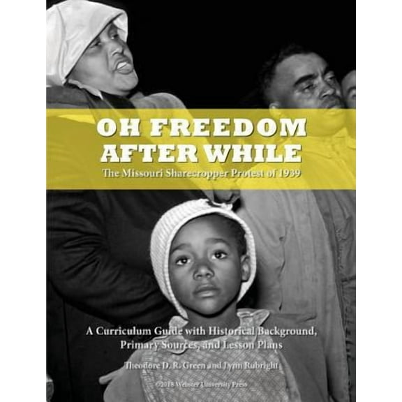 Oh Freedom After While: The Missouri Sharecropper Protest of 1939 (Paperback)