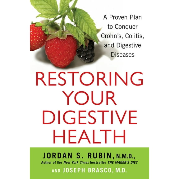 Restoring Your Digestive Health: A Proven Plan to Conquer Crohns, Colitis, and Digestive Diseases, (Paperback)