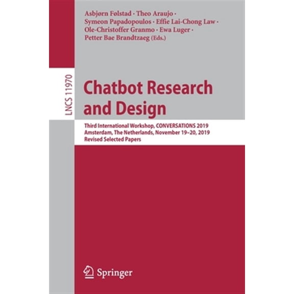 Pre-Owned Chatbot Research and Design: Third International Workshop, Conversations 2019, Amsterdam, the Netherlands, November 19-20, 2019, Revised Selected Papers (Paperback)