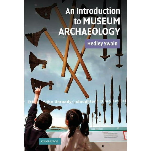 An Introduction to Museum Archaeology, (Hardcover)
