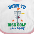 thumbnail image 4 of Inktastic Born to Disc Golf with Daddy Golfing Boys or Girls Baby Bib, 4 of 4
