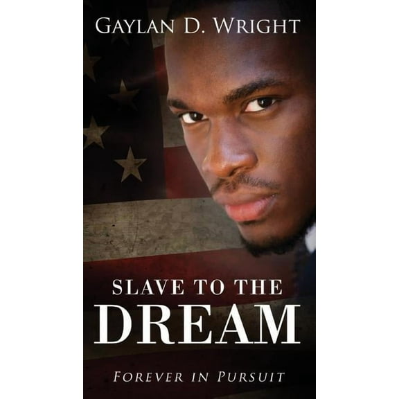 Slave to the Dream: Forever in Pursuit, (Hardcover)