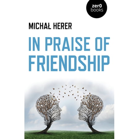 In Praise of Friendship (Paperback)