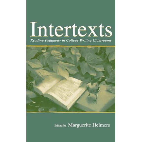 Intertexts: Reading Pedagogy in College Writing Classrooms, (Hardcover)