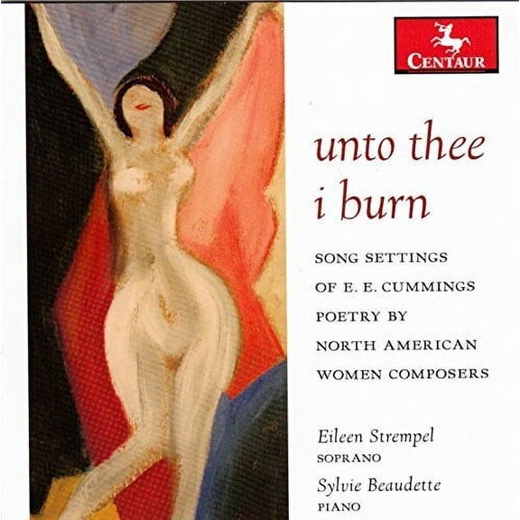 Hagen / Stempel / Beaudette - Unto Thee I Burn - Song Settings of E.E. Cummings - Music & Performance - CD