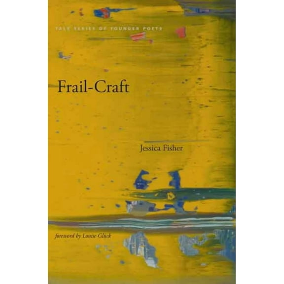 Yale Younger Poets Frail-Craft, (Paperback)