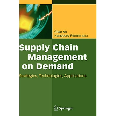 Supply Chain Management on Demand : Strategies and Technologies,