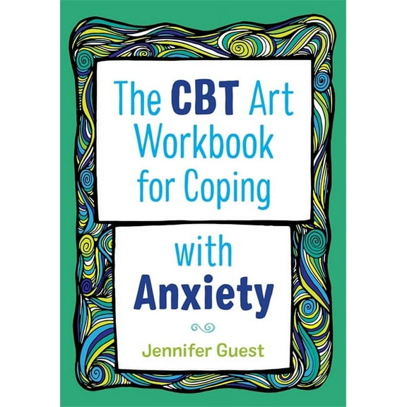 CBT Art Workbooks for Mental and Emotion The CBT Art Workbook for Coping with Anxiety, (Paperback)