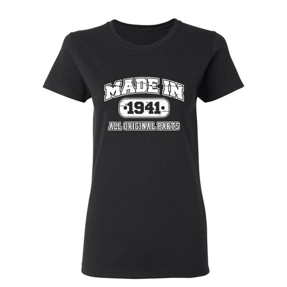 Made in 1941 All Original Parts Sarcastic Novelty Gift Idea Adult Humor Funny Women's Casual Tees