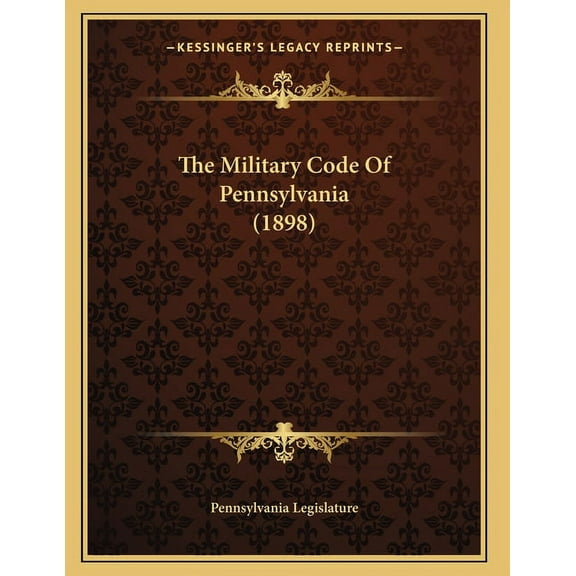 The Military Code Of Pennsylvania (1898), (Paperback)