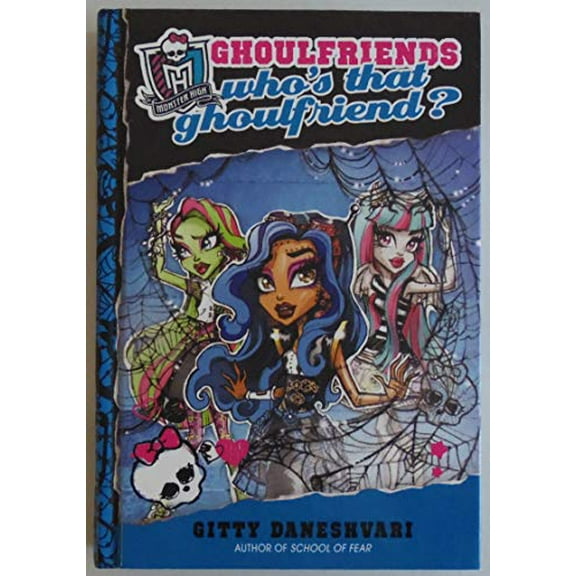 Pre-Owned Monster High: Who's That Ghoulfriend? (Monster High: Ghoulfriends, 3) (Hardcover) 0316222542 9780316222549