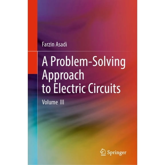 A Problem-Solving Approach to Electric Circuits: Volume III, (Hardcover)