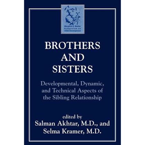 Pre-Owned Brothers and Sisters: Developmental, Dynamic, and Technical Aspects of the Sibling Relationship (Paperback) by Salman Akhtar, Selma Kramer