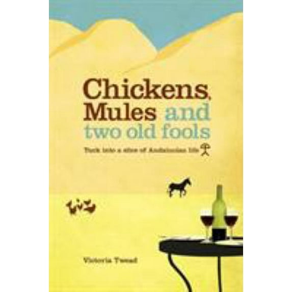 Pre-Owned Chickens, Mules and Two Old Fools: Tuck Into a Slice of Andaluc an Life (Paperback)