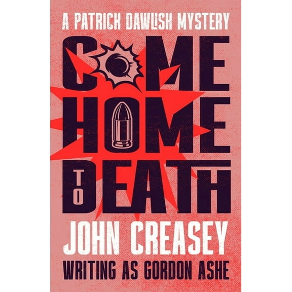 The Patrick Dawlish Mysteries Come Home to Death, (Paperback)