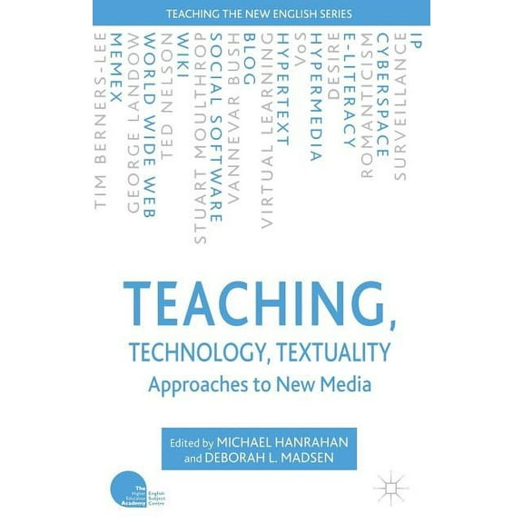Teaching the New English Teaching, Technology, Textuality: Approaches to New Media, (Paperback)
