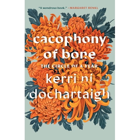 Cacophony of Bone: The Circle of a Year, (Paperback)