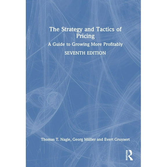 The Strategy and Tactics of Pricing: A Guide to Growing More Profitably International Student Edition, (Hardcover)