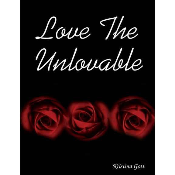 Love The Unlovable, (Paperback)