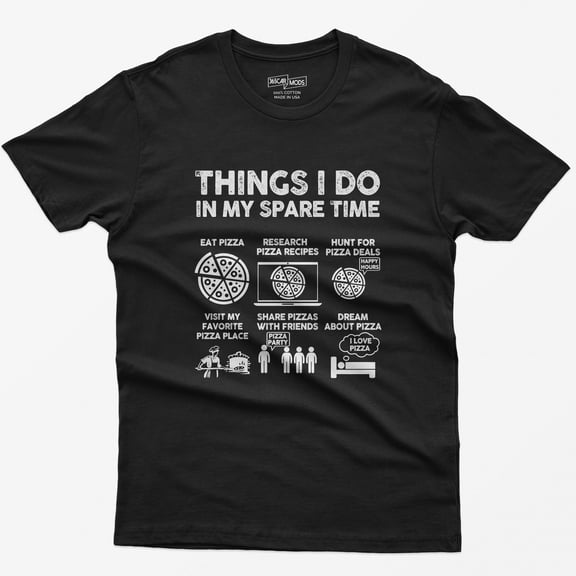 Funny Pizza T-Shirt: Things I Do In My Spare Time, Foodie Gift