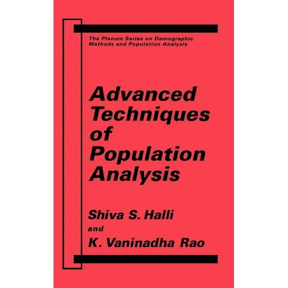 The Springer Demographic Methods and Pop Advanced Techniques of Population Analysis, (Paperback)