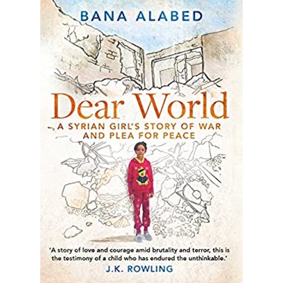 Pre-Owned Dear World: A Syrian Girl's Story of War and Plea for Peace (Hardcover) 1471169553 9781471169557