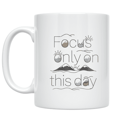 Focus Only on This Day - Wellness Calm Recovery Seeker - 11 oz Ceramic Coffee Mug