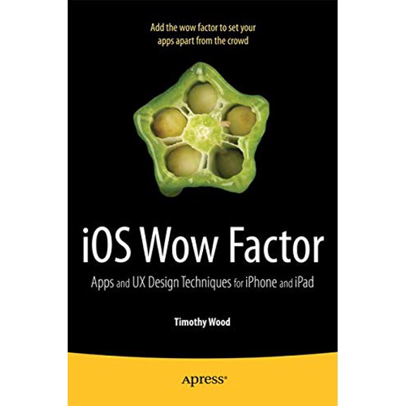 Pre-Owned IOS Wow Factor: UX Design Techniques for iPhone and iPad (Paperback) 1430238798 9781430238799