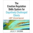 thumbnail image 1 of The Emotion Regulation Skills System for Cognitively Challenged Clients: A Dbt(r) -Informed Approach, 1 of 2