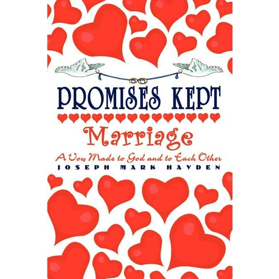Promises Kept: Marriage - A Vow Made to God and to Each Other (Paperback)