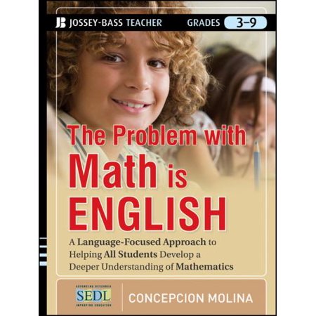 The Problem with Math Is English: A Language-Focused Approach to Helping All Students Develop a Deeper Understanding of Mathematics (Paperback - Used) 1118095707 9781118095706