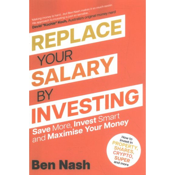 Pre-Owned Replace Your Salary by Investing: Save More, Invest Smart and Maximise Your Money (Paperback)
