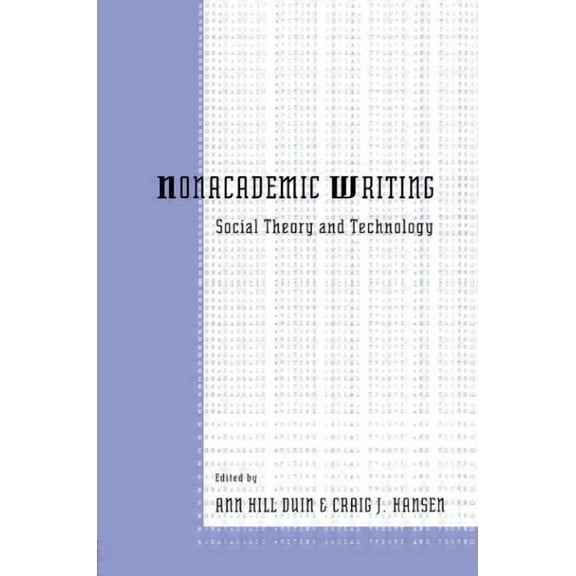 Nonacademic Writing: Social Theory and Technology, (Paperback)