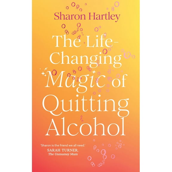 The Life-Changing Magic of Quitting Alcohol, (Paperback)
