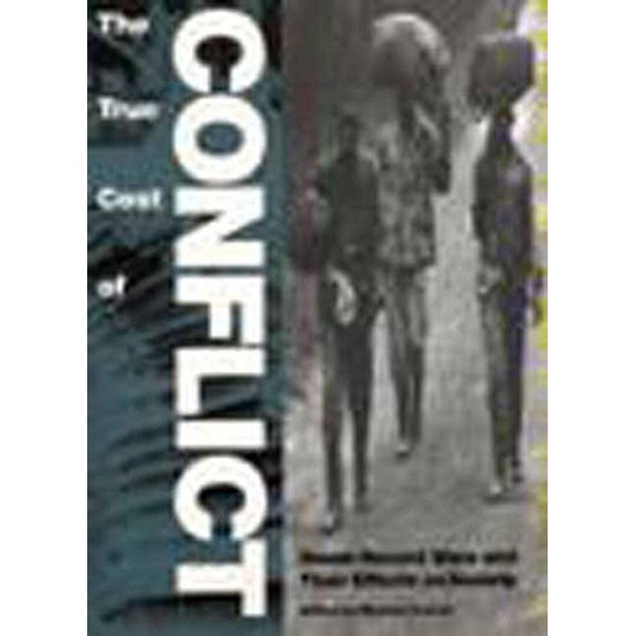 The True Cost of Conflict: Seven Recent Wars and Their Effects on Society, (Paperback)