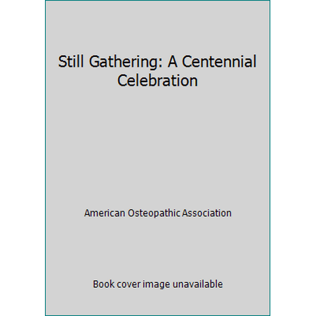 Still Gathering: A Centennial Celebration [Hardcover - Used]
