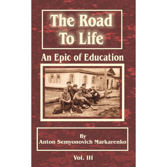 The Road to Life: An Epic of Education, (Paperback)