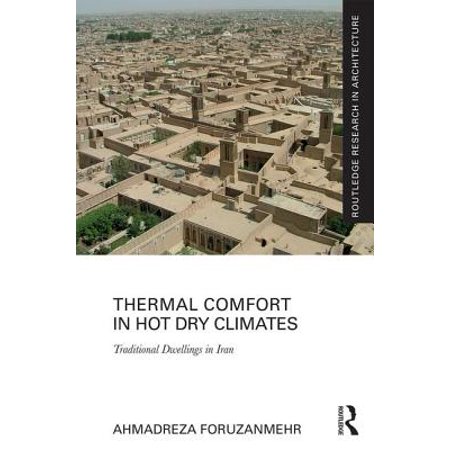 ISBN 9781138694996 product image for Thermal Comfort in Hot Dry Climates : Traditional Dwellings in Iran | upcitemdb.com