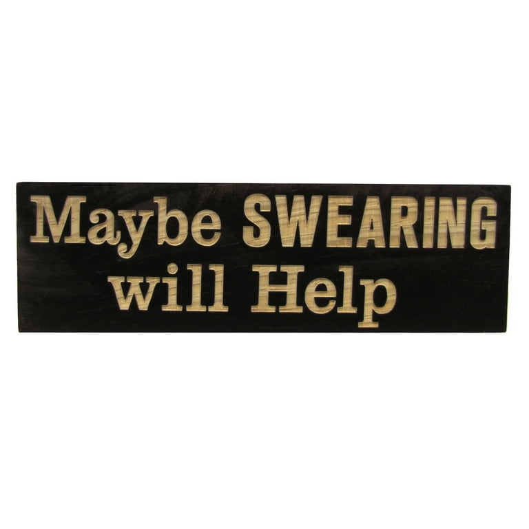 Funny Novelty Sign Maybe Swearing Will Help Wood Desk Name Plate Office Gag Gift Funny Novelty Sign Maybe Swearing Will Help Wood Desk Name Plate Office Gag Gift