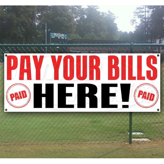 Pay Your Bills Here 13 oz Vinyl Banner With Metal Grommets