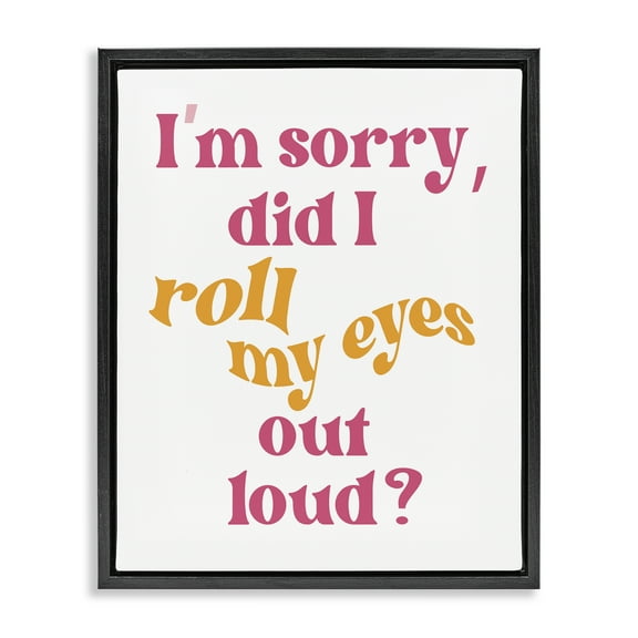 Stupell Industries Roll My Eyes Out Loud Typography Painting Black Floater Framed Art Print Wall Art, 17 x 21