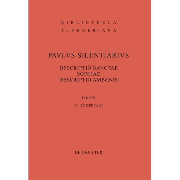 Bibliotheca Scriptorum Graecorum Et Roma Descriptio Sanctae Sophiae. Descriptio Ambonis, Book 3331, (Hardcover)