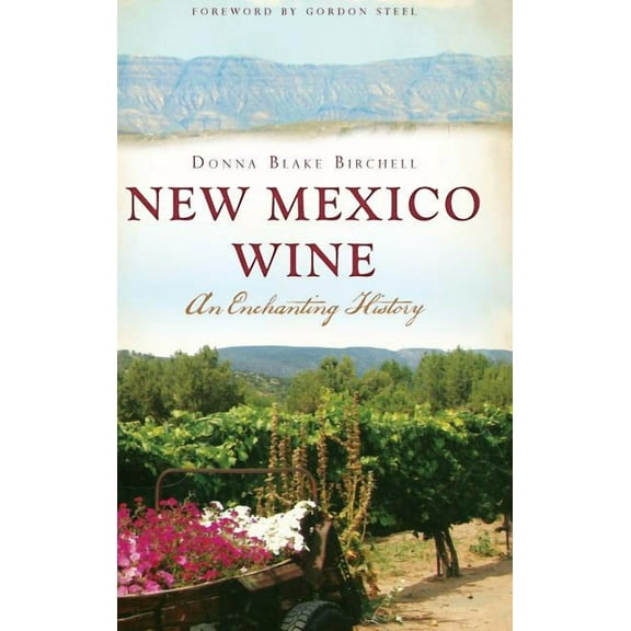 New Mexico Wine: An Enchanting History (Hardcover)