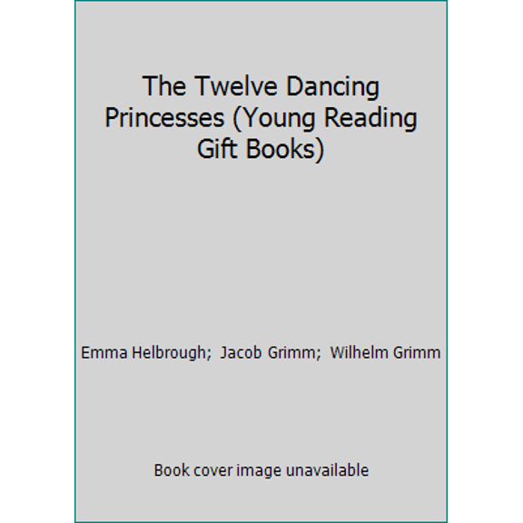 Pre-Owned The Twelve Dancing Princesses (Young Reading Gift Books) (Hardcover) 0794508243 9780794508241